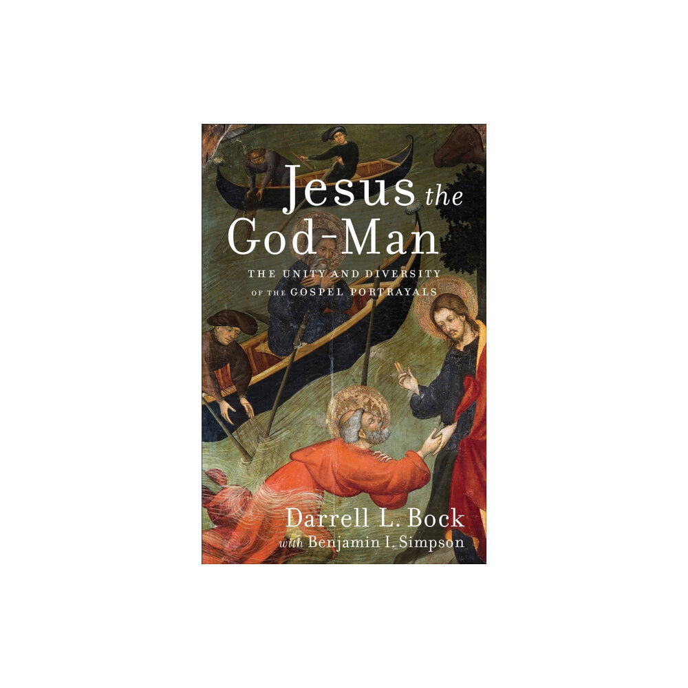 Baker publishing group Jesus the God–Man – The Unity and Diversity of the Gospel Portrayals (häftad, eng)