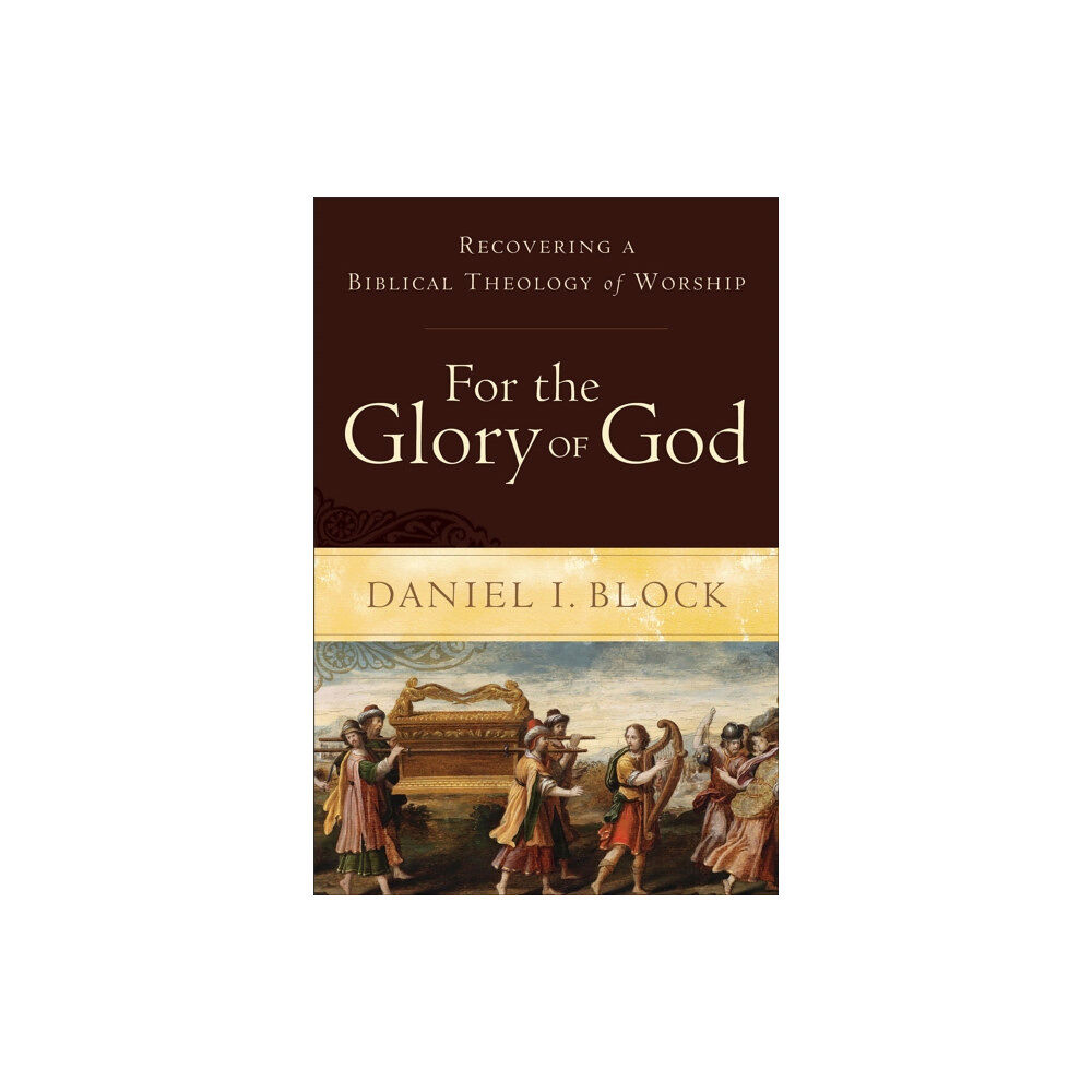 Baker publishing group For the Glory of God – Recovering a Biblical Theology of Worship (häftad, eng)