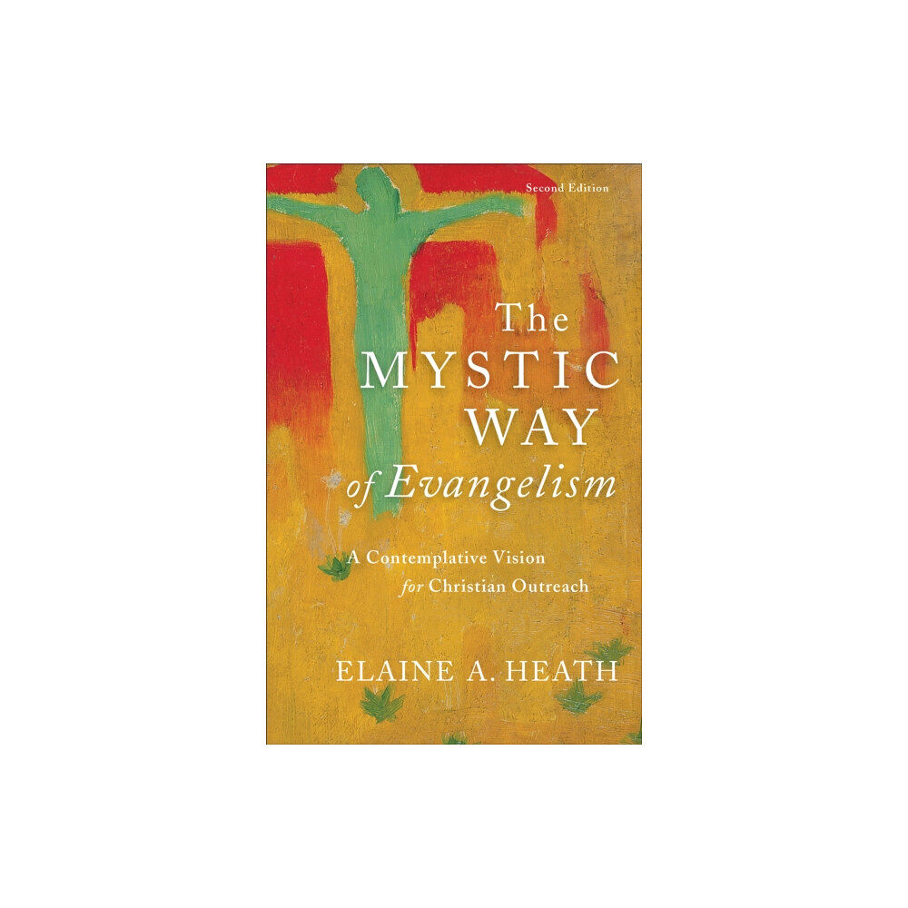 Baker publishing group The Mystic Way of Evangelism – A Contemplative Vision for Christian Outreach (häftad, eng)