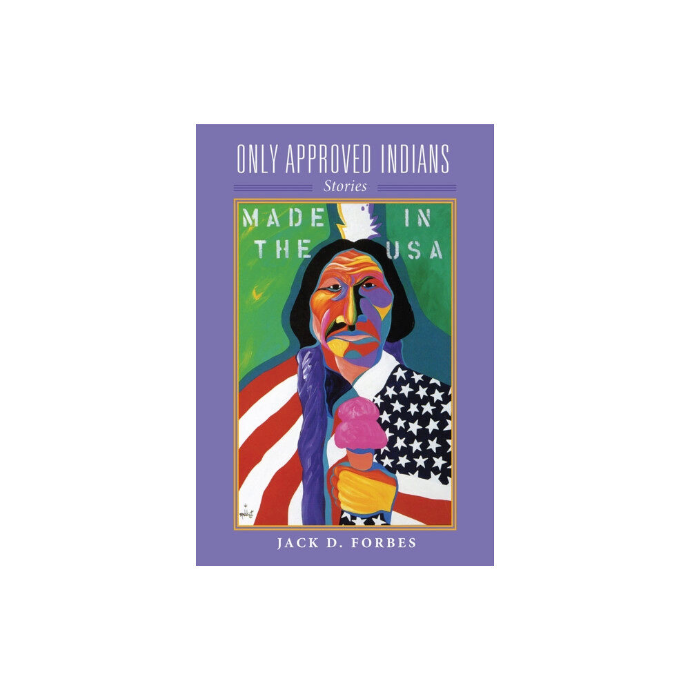 University of Oklahoma Press Only Approved Indians (häftad, eng)