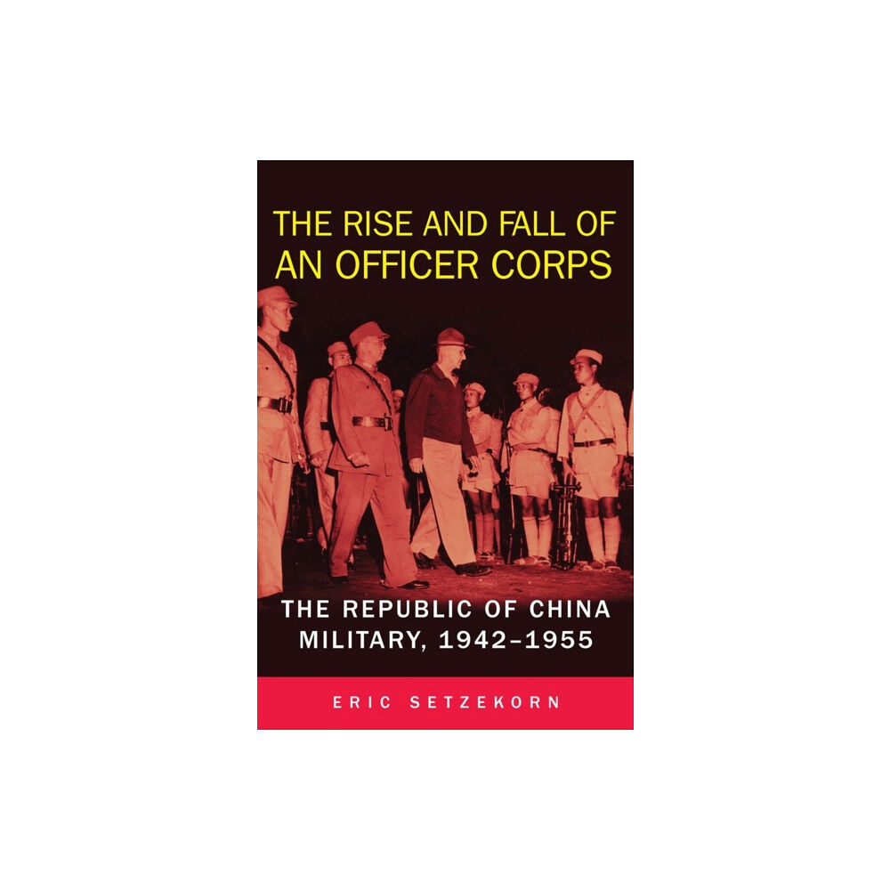 University of Oklahoma Press The Rise and Fall of an Officer Corps (häftad, eng)