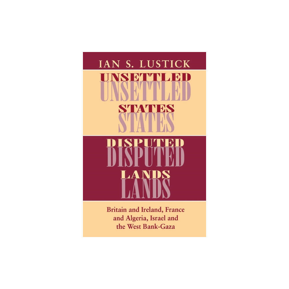 Cornell University Press Unsettled States, Disputed Lands (inbunden)