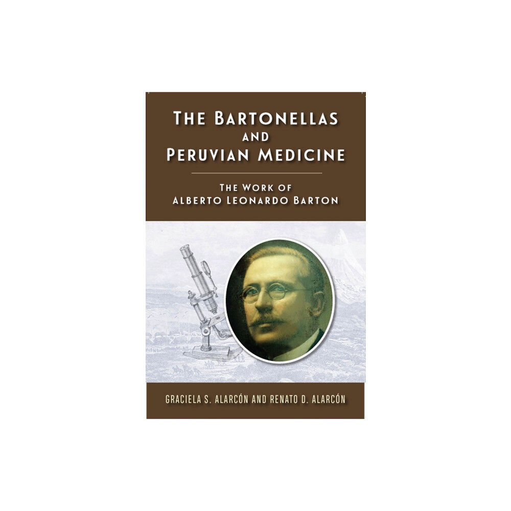 Rutgers University Press The Bartonellas and Peruvian Medicine (häftad, eng)