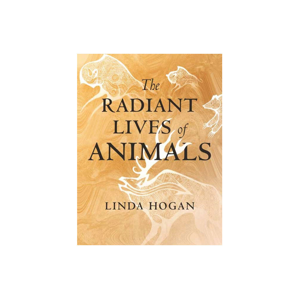 Beacon Press The Radiant Lives of Animals (inbunden, eng)