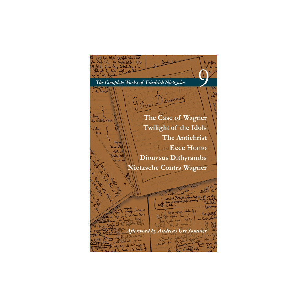 Stanford university press The Case of Wagner / Twilight of the Idols / The Antichrist / Ecce Homo / Dionysus Dithyrambs / Nietzsche Contra Wagner...