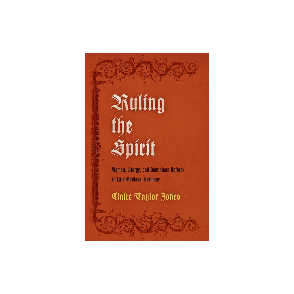 University of Pennsylvania Press Ruling the Spirit (inbunden, eng)