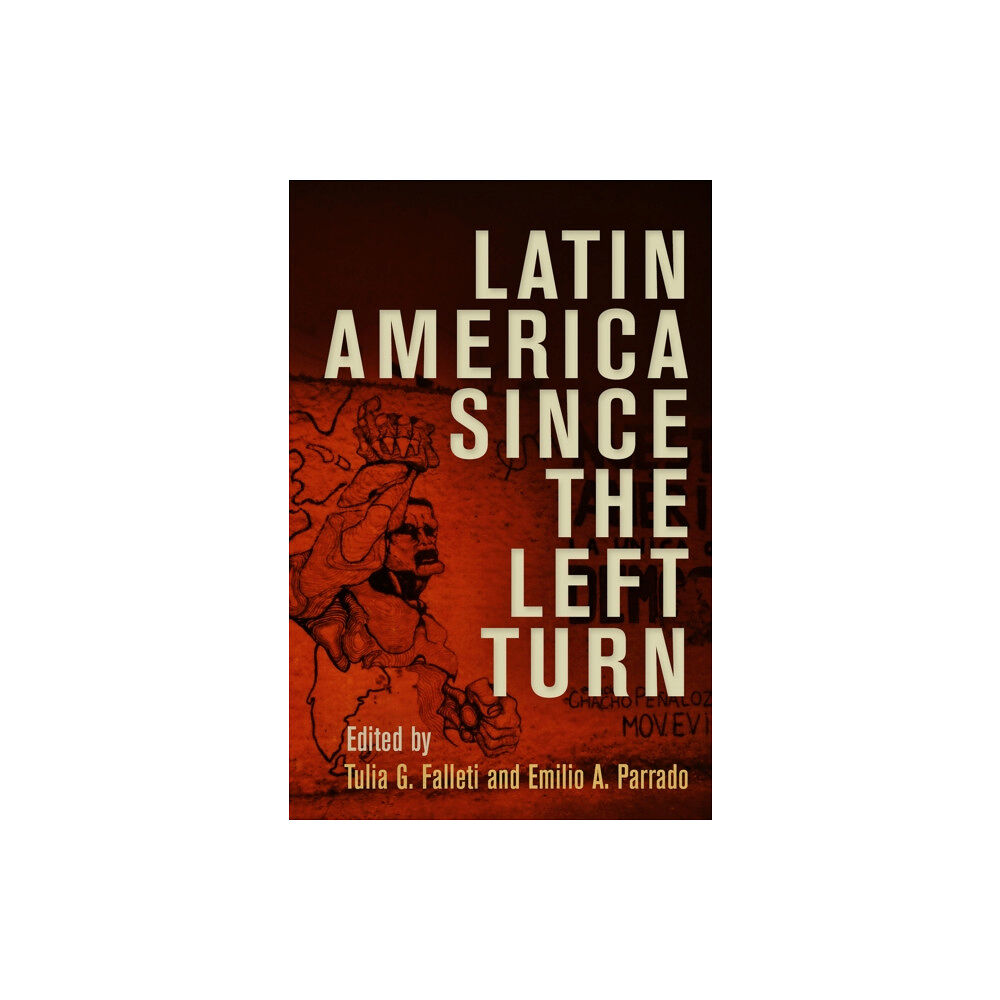 University of Pennsylvania Press Latin America Since the Left Turn (inbunden, eng)