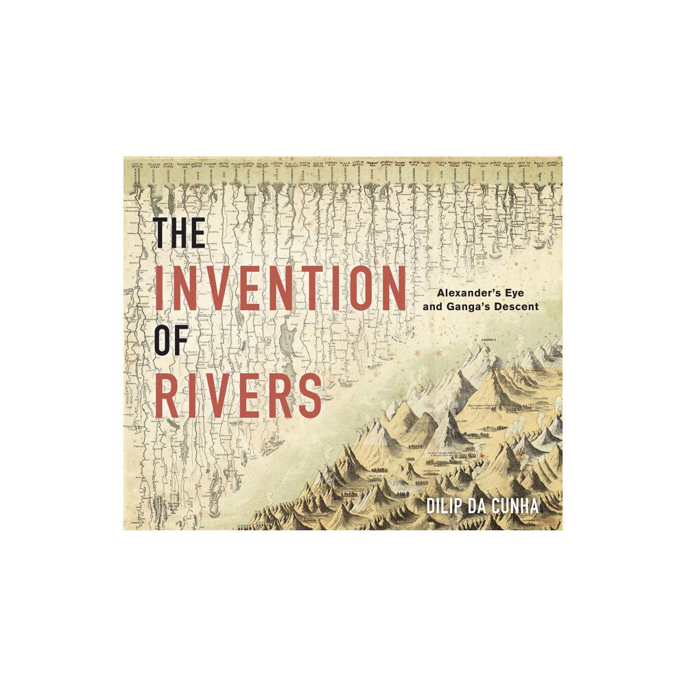 University of Pennsylvania Press The Invention of Rivers (inbunden, eng)