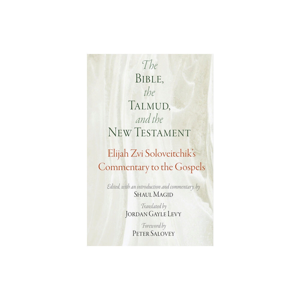 University of Pennsylvania Press The Bible, the Talmud, and the New Testament (inbunden, eng)