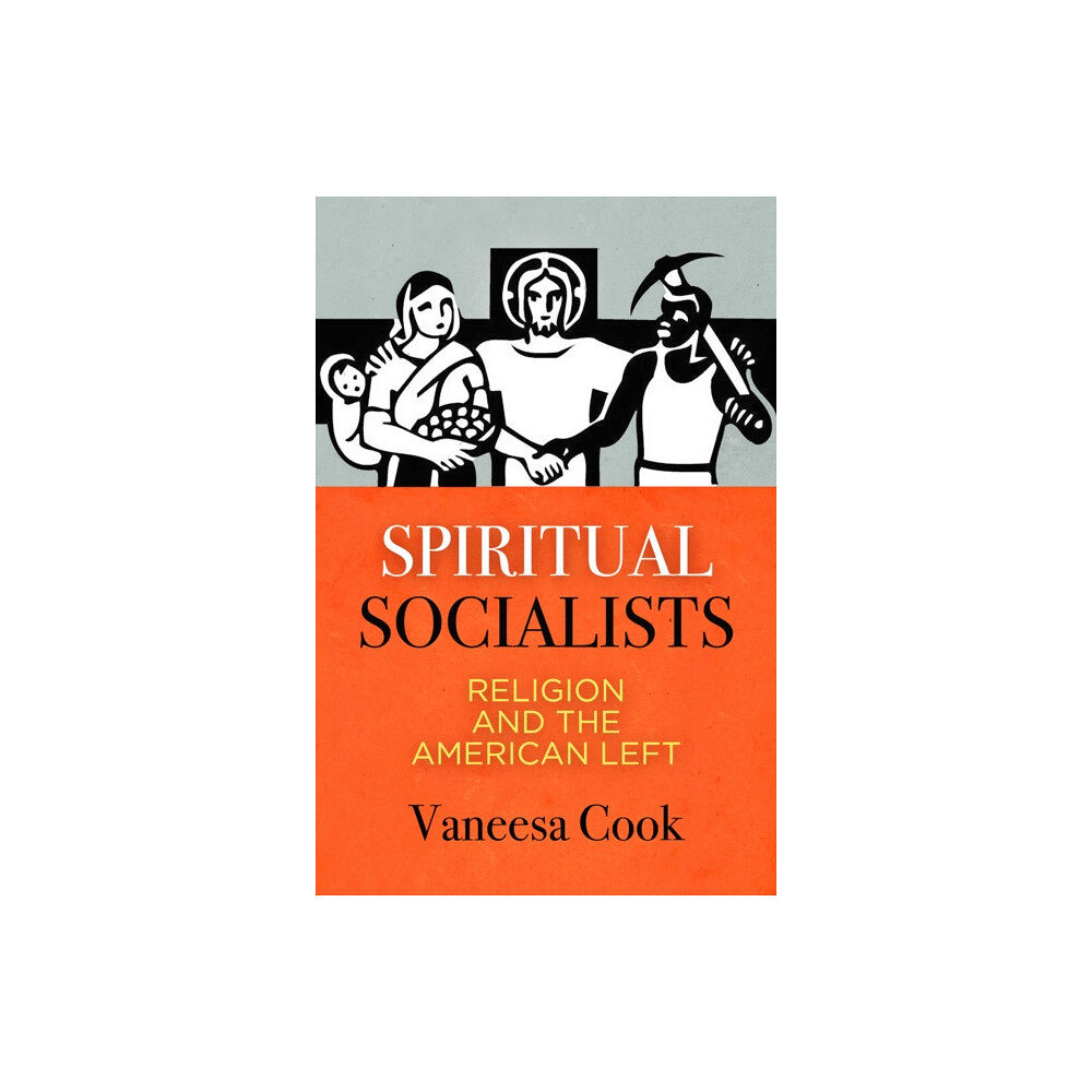 University of Pennsylvania Press Spiritual Socialists (inbunden, eng)