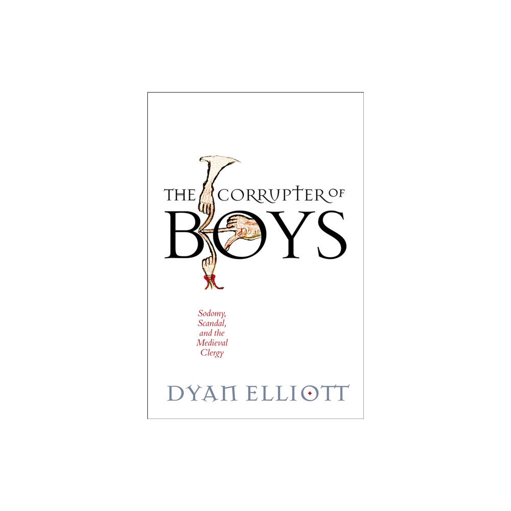 University of Pennsylvania Press The Corrupter of Boys (inbunden, eng)