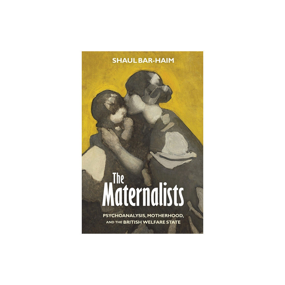 University of Pennsylvania Press The Maternalists (inbunden, eng)