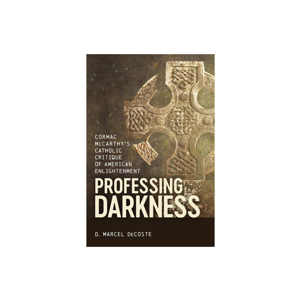 Louisiana State University Press Professing Darkness (inbunden, eng)