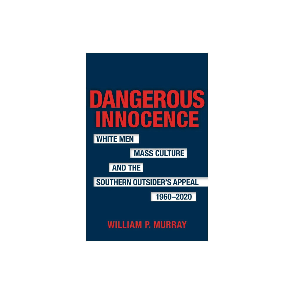 Louisiana State University Press Dangerous Innocence (inbunden, eng)