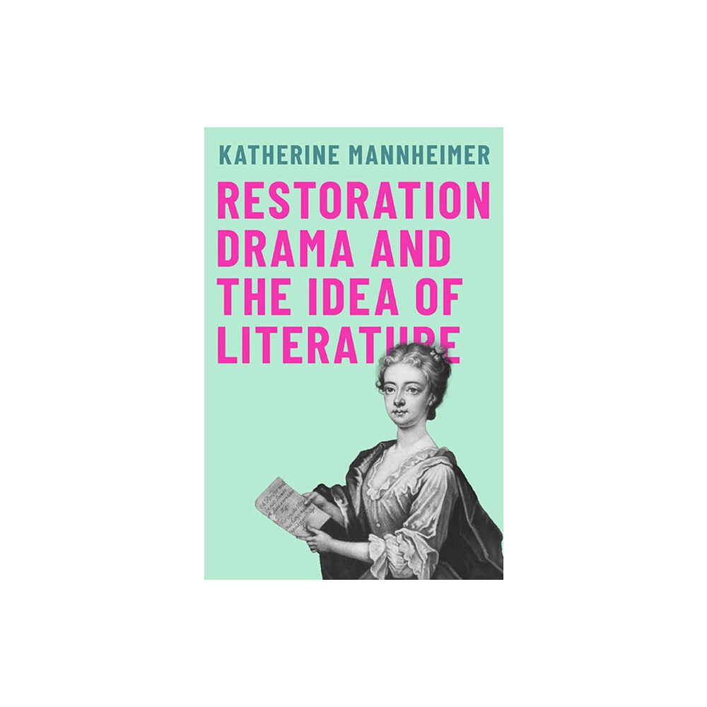 University of Virginia Press Restoration Drama and the Idea of Literature (häftad, eng)