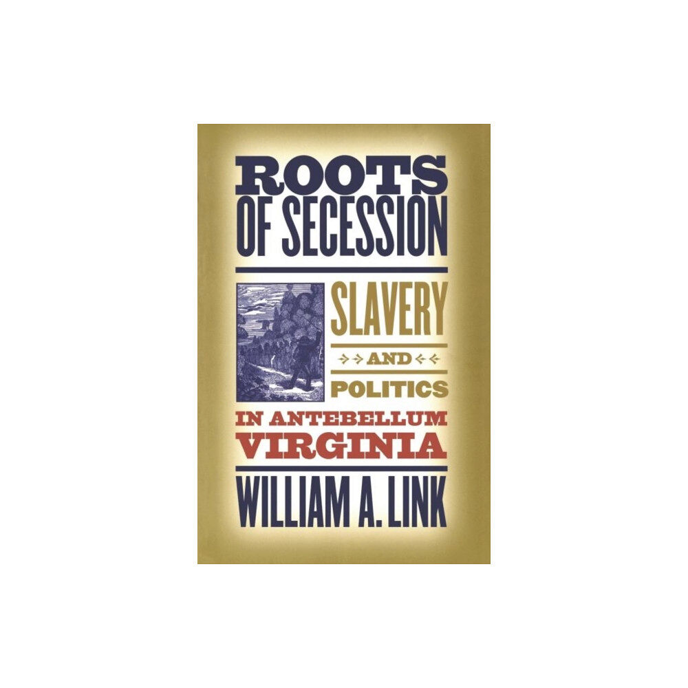 The University of North Carolina Press Roots of Secession (häftad, eng)