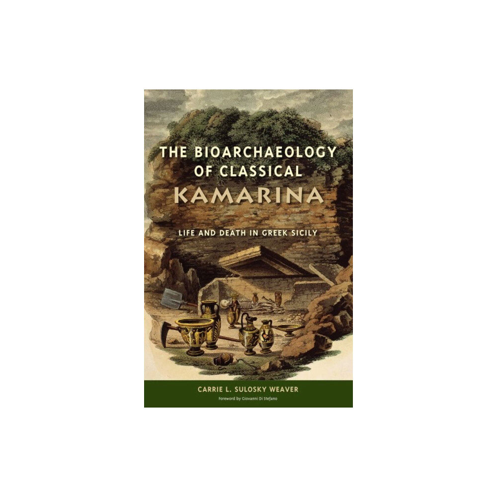 University Press of Florida The Bioarchaeology of Classical Kamarina (inbunden, eng)