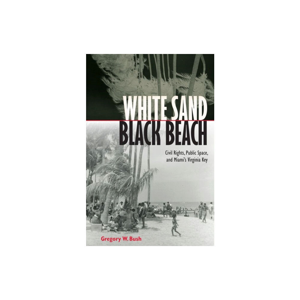 University Press of Florida White Sand Black Beach (inbunden, eng)