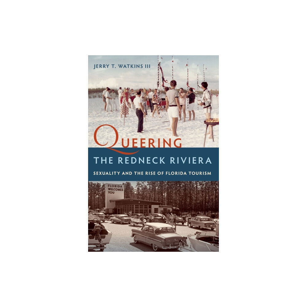 University Press of Florida Queering the Redneck Riviera (häftad, eng)