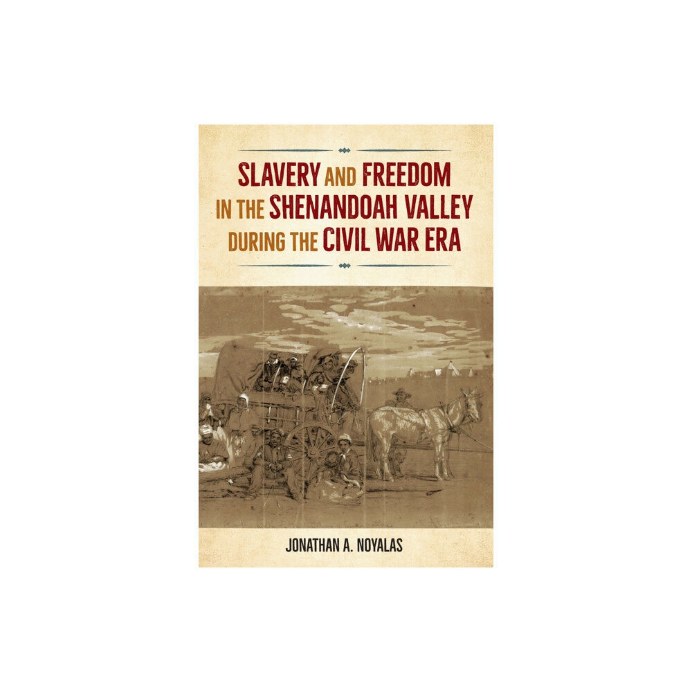 University Press of Florida Slavery and Freedom in the Shenandoah Valley during the Civil War Era (häftad, eng)