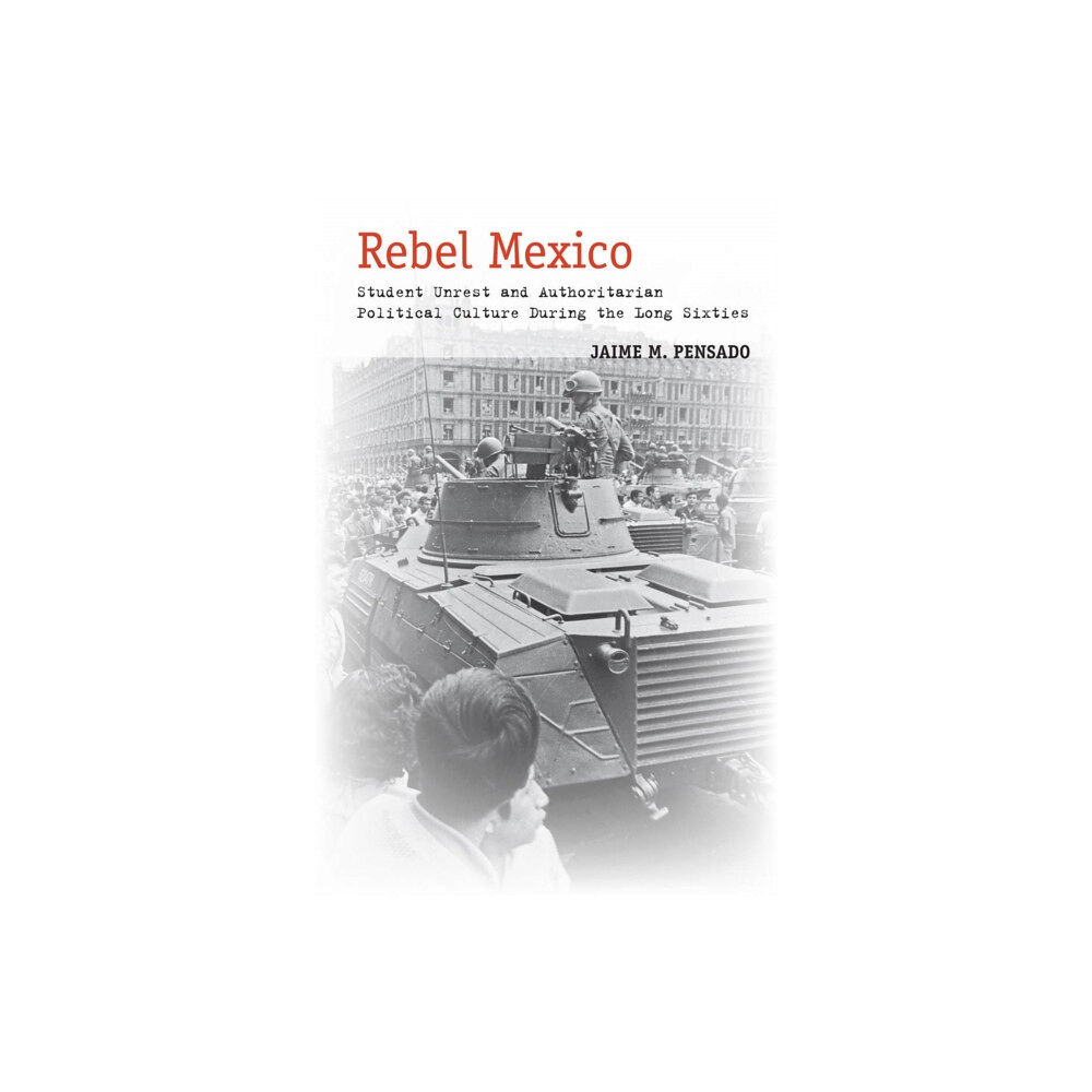 Stanford university press Rebel Mexico (häftad, eng)