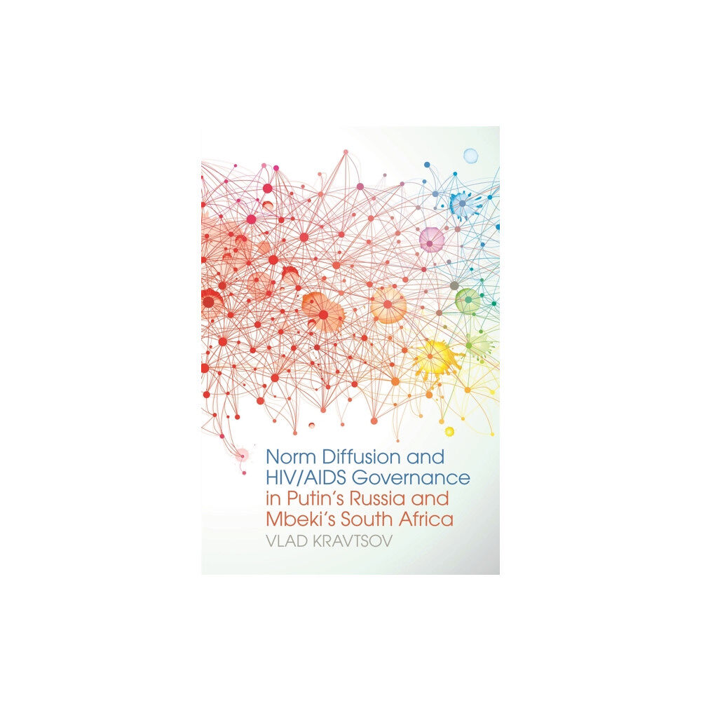 University of Georgia Press Norm Diffusion and HIV/AIDS Governance in Putin's Russia and Mbeki's South Africa (häftad, eng)