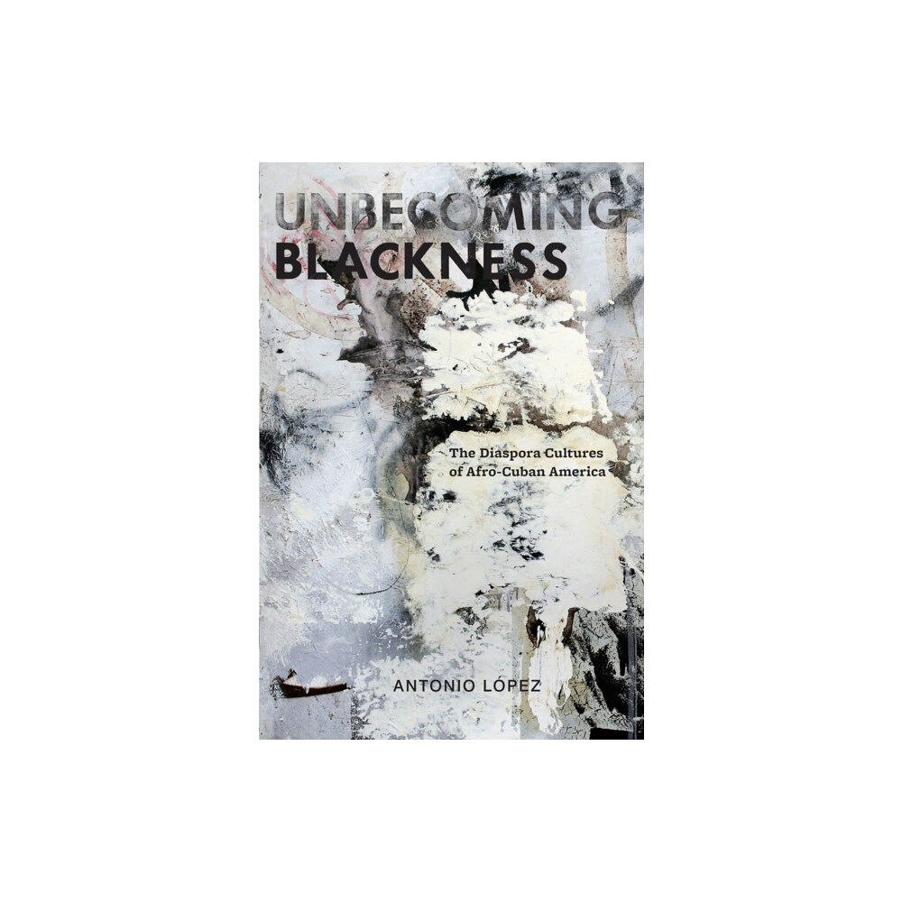 New York University Press Unbecoming Blackness (häftad, eng)