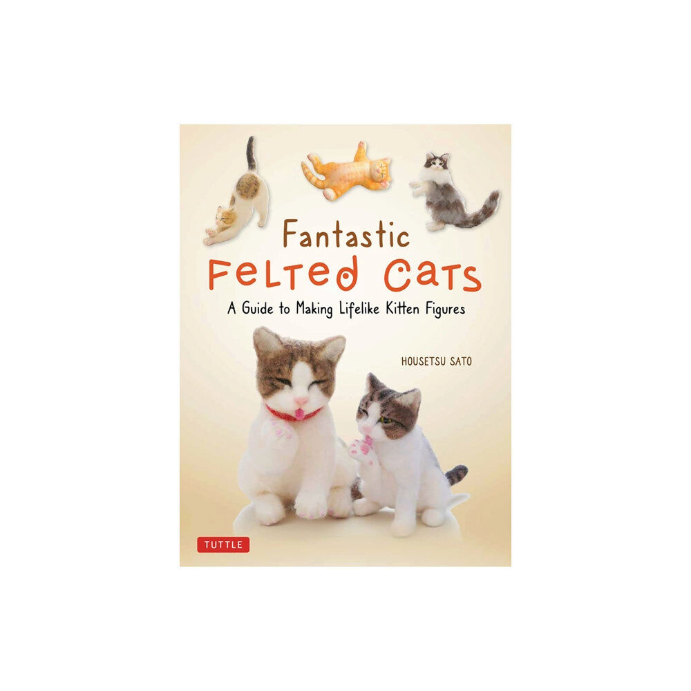 Tuttle Publishing Fantastic Felted Cats (häftad, eng)