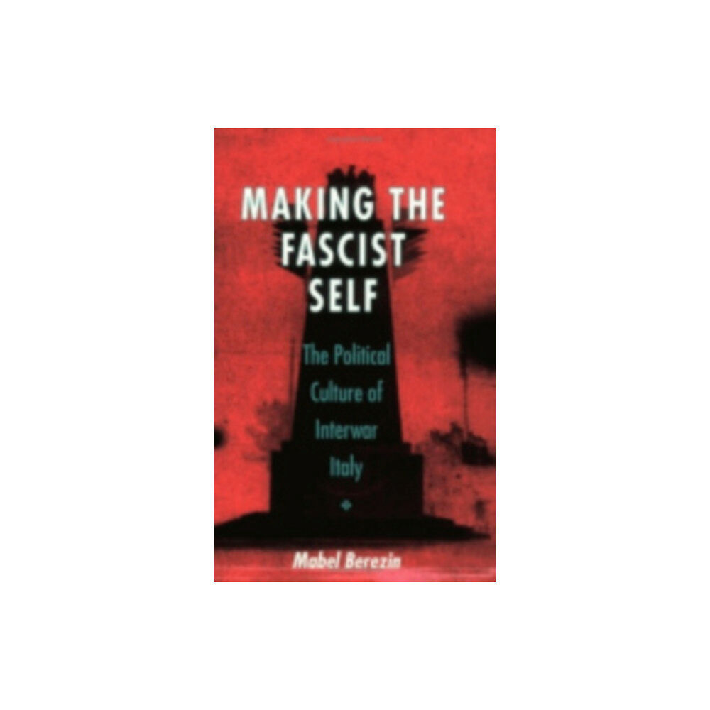 Cornell University Press Making the Fascist Self (häftad, eng)