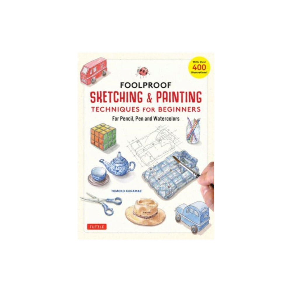 Tuttle Publishing Foolproof Sketching & Painting Techniques for Beginners (inbunden, eng)