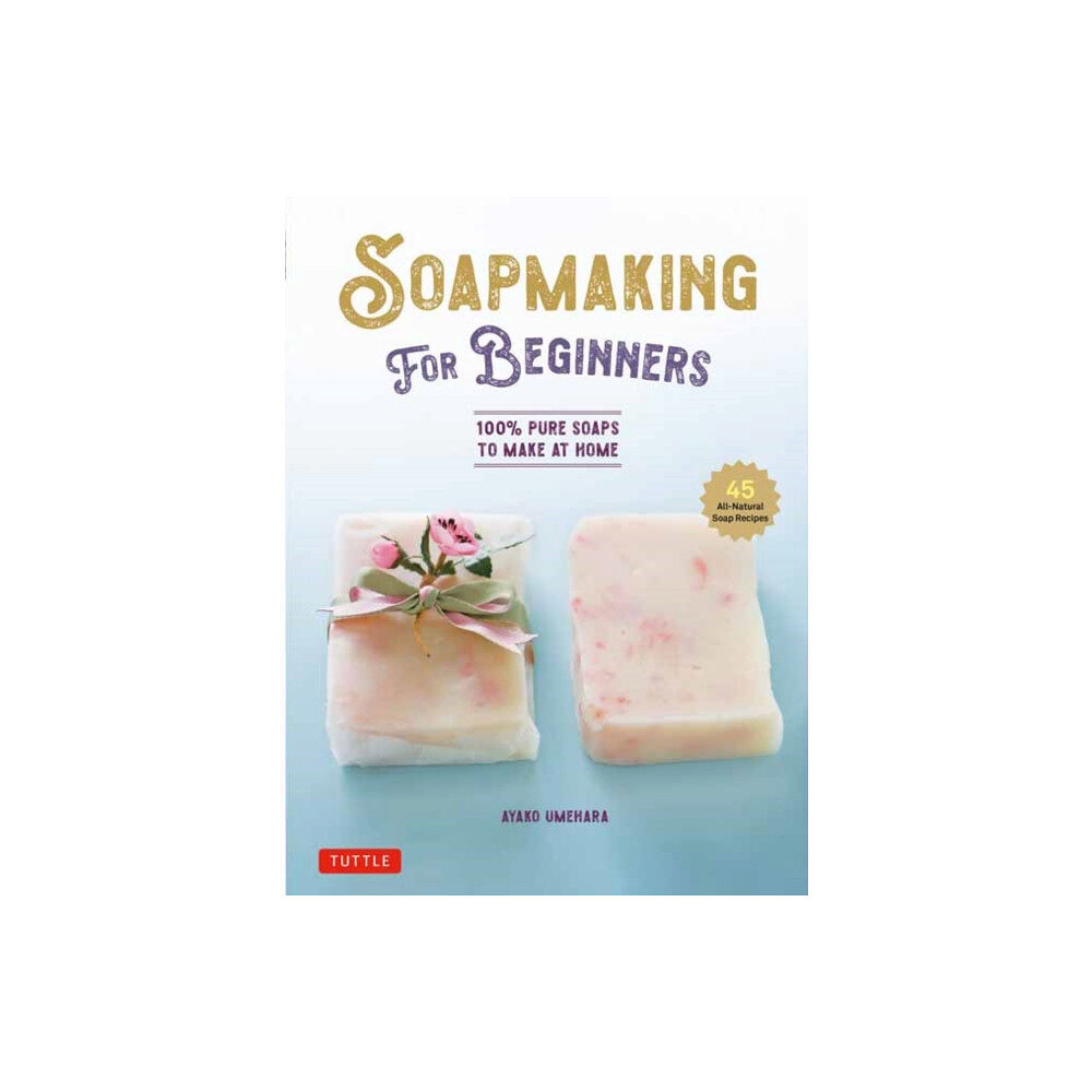 Tuttle Publishing Soap Making for Beginners (inbunden, eng)