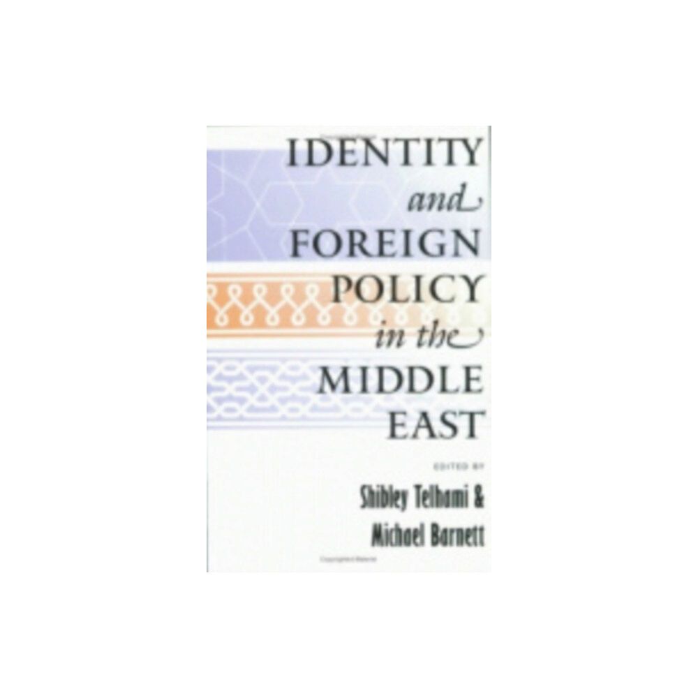 Cornell University Press Identity and Foreign Policy in the Middle East (häftad, eng)