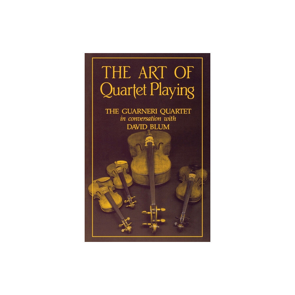 Cornell University Press The Art of Quartet Playing (häftad, eng)