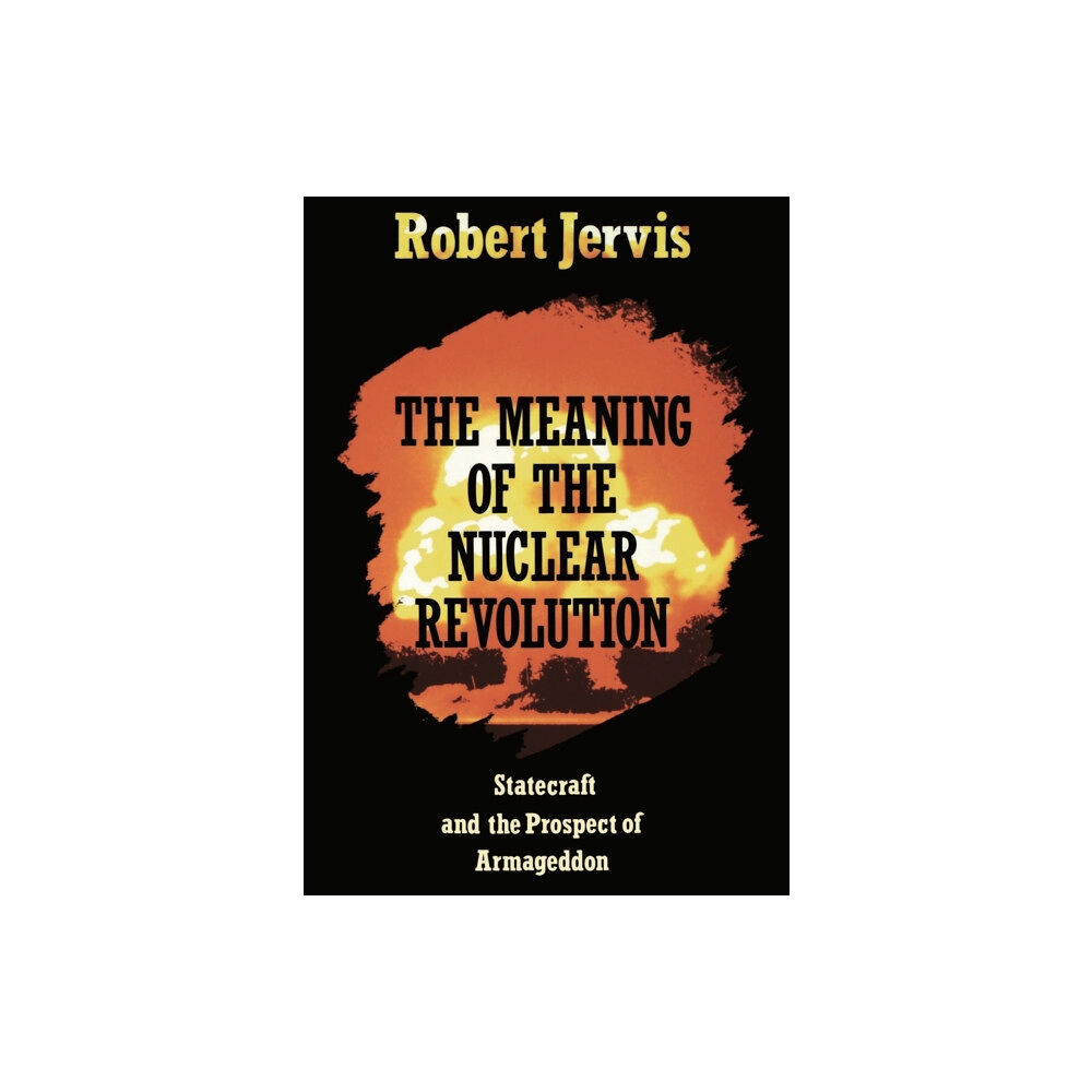 Cornell University Press The Meaning of the Nuclear Revolution (häftad, eng)