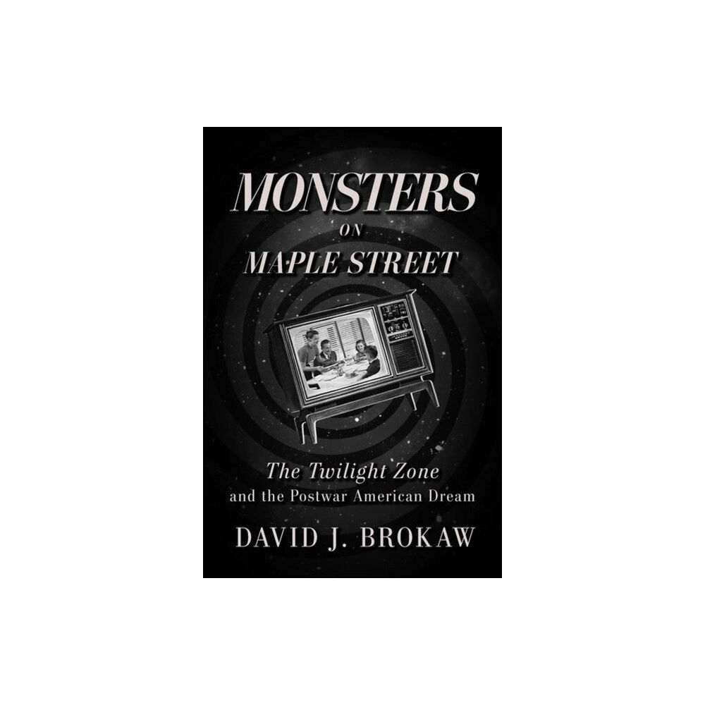 The University Press of Kentucky Monsters on Maple Street (inbunden, eng)