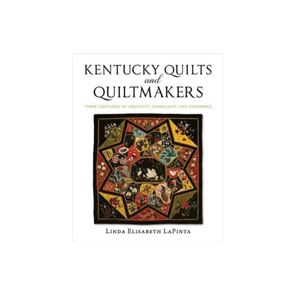 The University Press of Kentucky Kentucky Quilts and Quiltmakers (inbunden, eng)