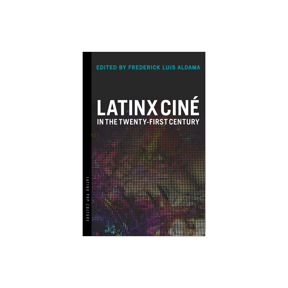 University of Arizona Press Latinx Cine in the Twenty-First Century (häftad, eng)