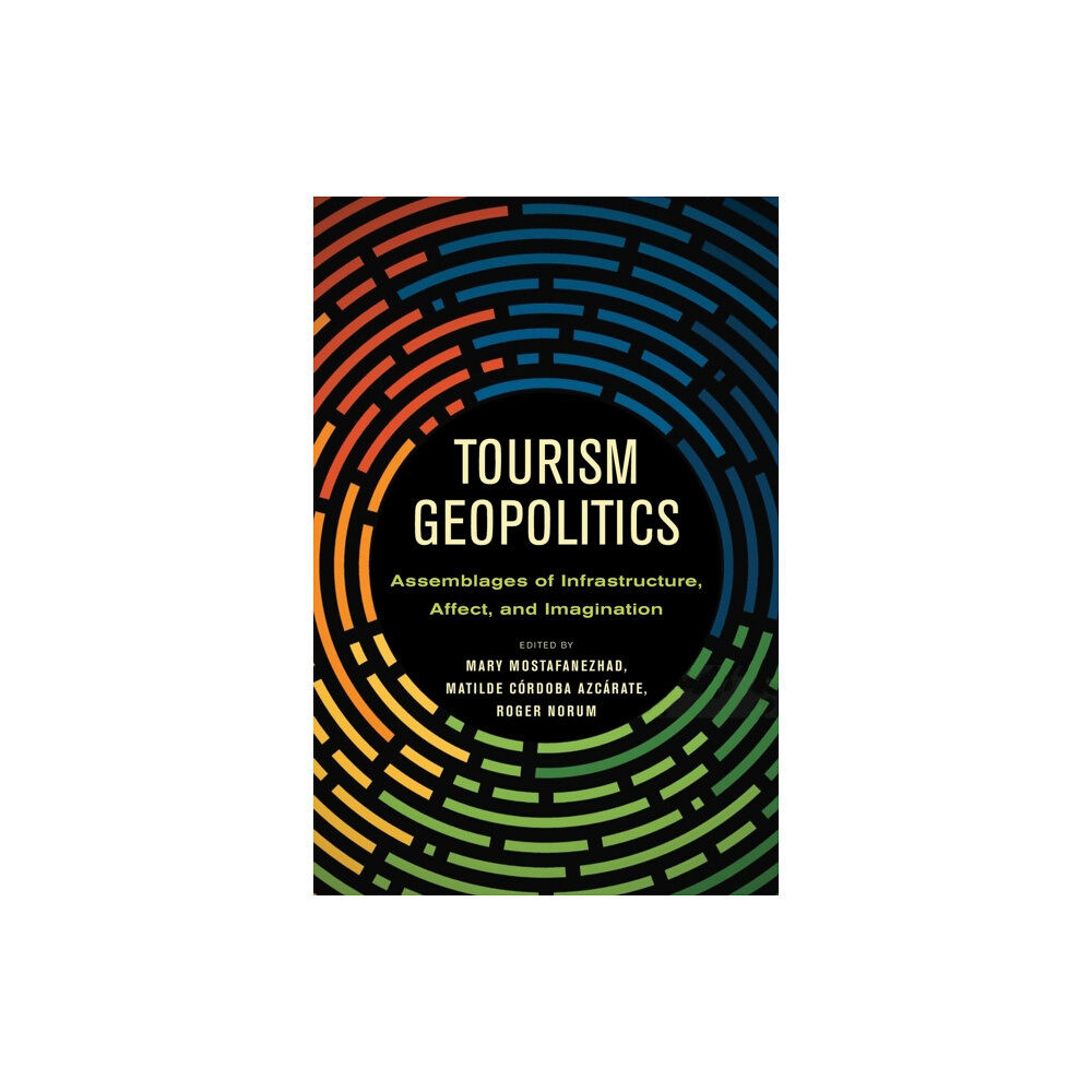 University of Arizona Press Tourism Geopolitics (inbunden, eng)