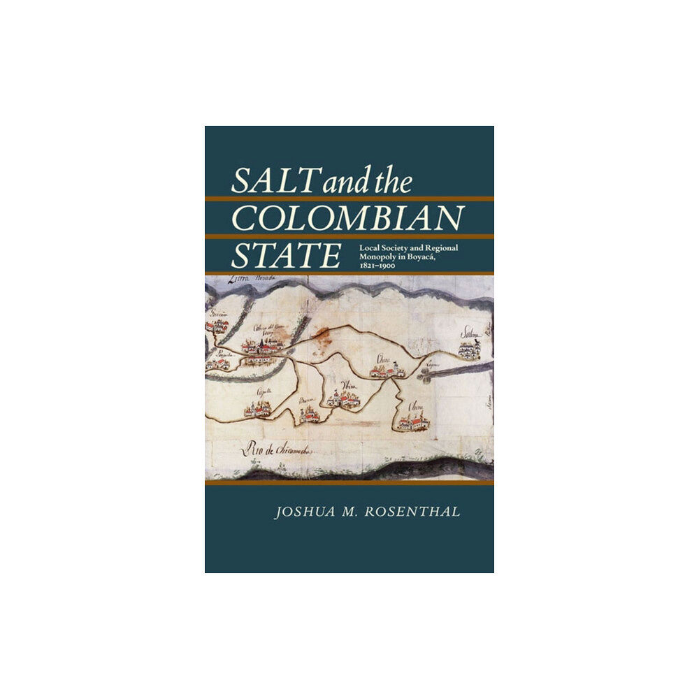 University of Pittsburgh Press Salt and the Colombian State (häftad, eng)