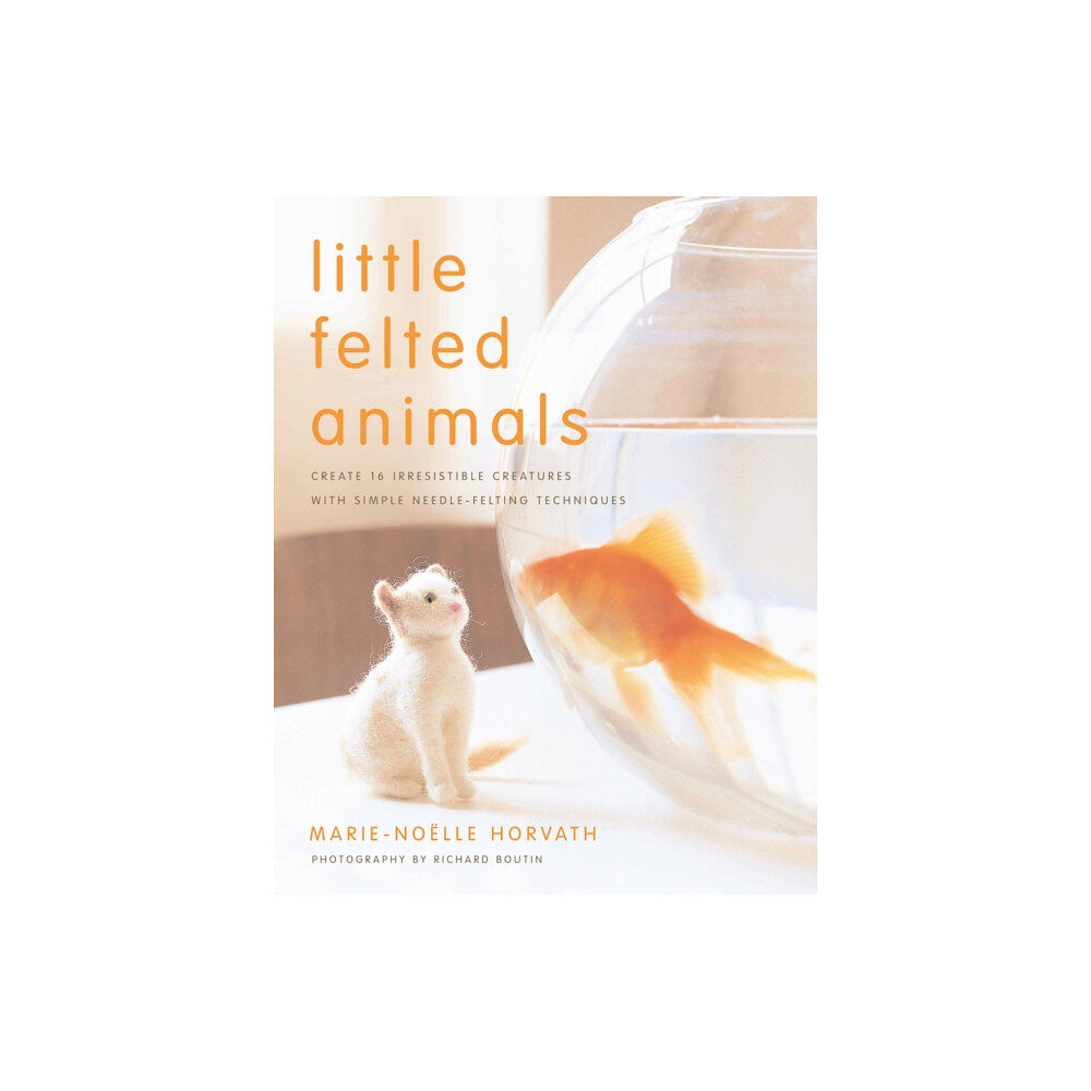 Watson-Guptill Publications Little Felted Animals (häftad, eng)