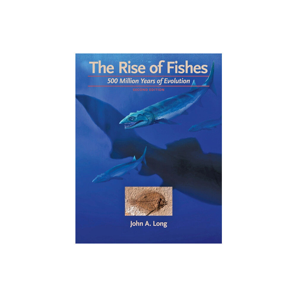 Johns Hopkins University Press The Rise of Fishes (inbunden, eng)