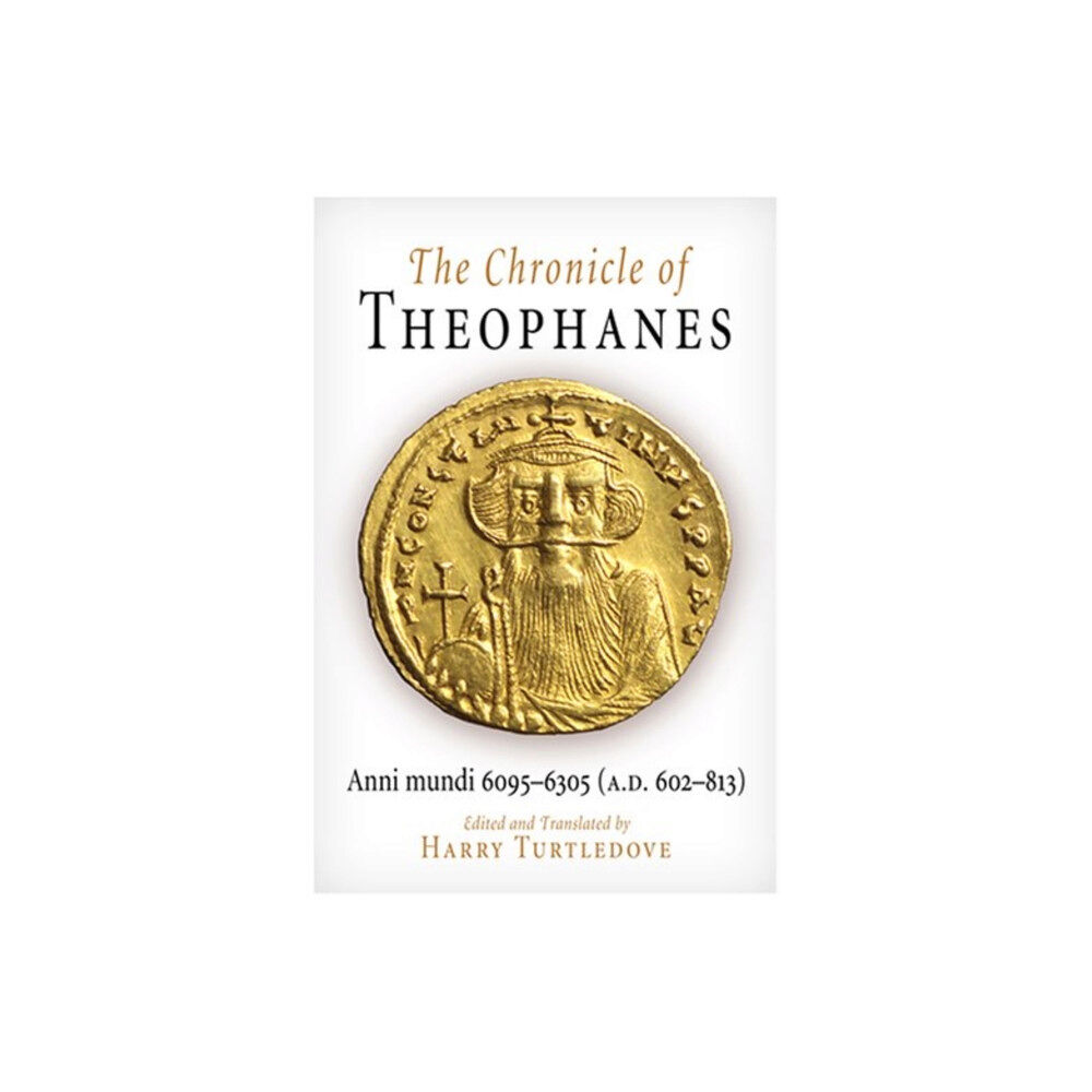 University of Pennsylvania Press The Chronicle of Theophanes (häftad, eng)