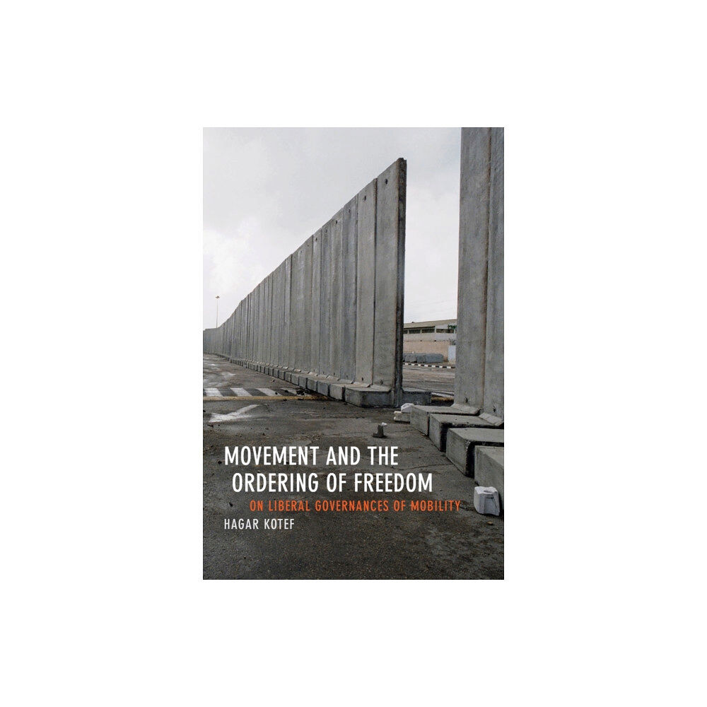 Duke university press Movement and the Ordering of Freedom (häftad, eng)