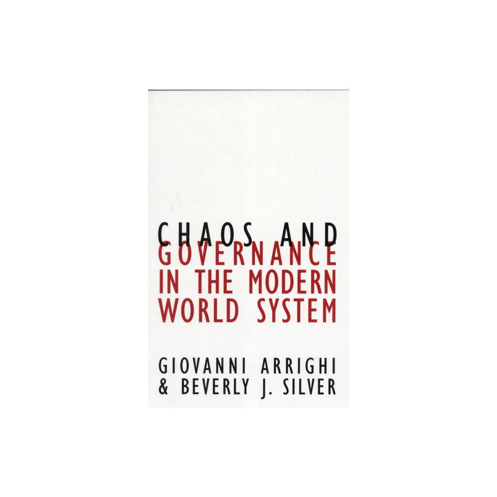 University of Minnesota Press Chaos and Governance in the Modern World System (häftad, eng)