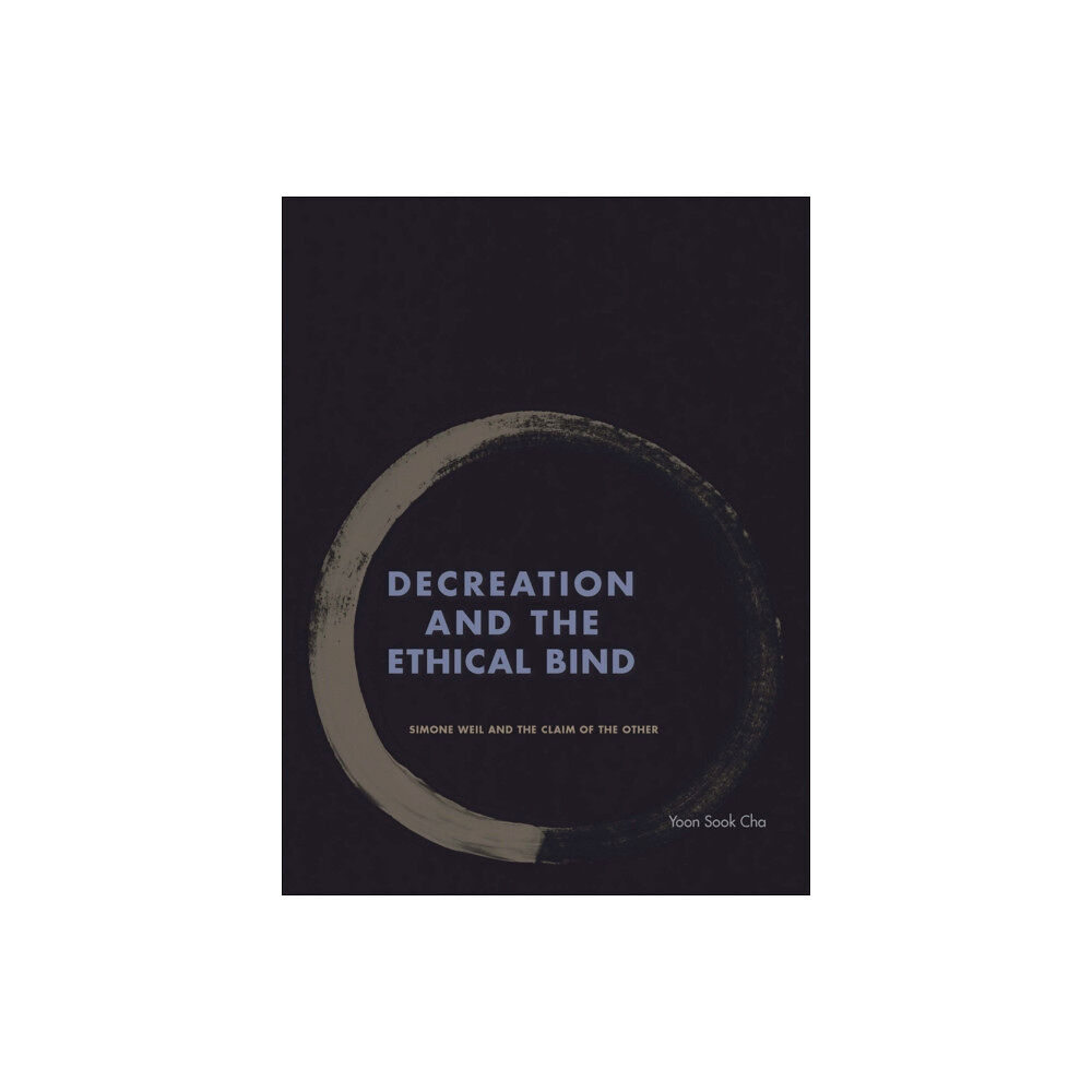 Fordham university press Decreation and the Ethical Bind (inbunden, eng)