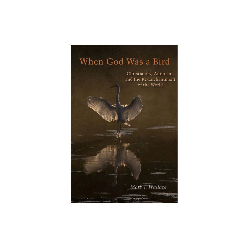 Fordham university press When God Was a Bird (häftad, eng)