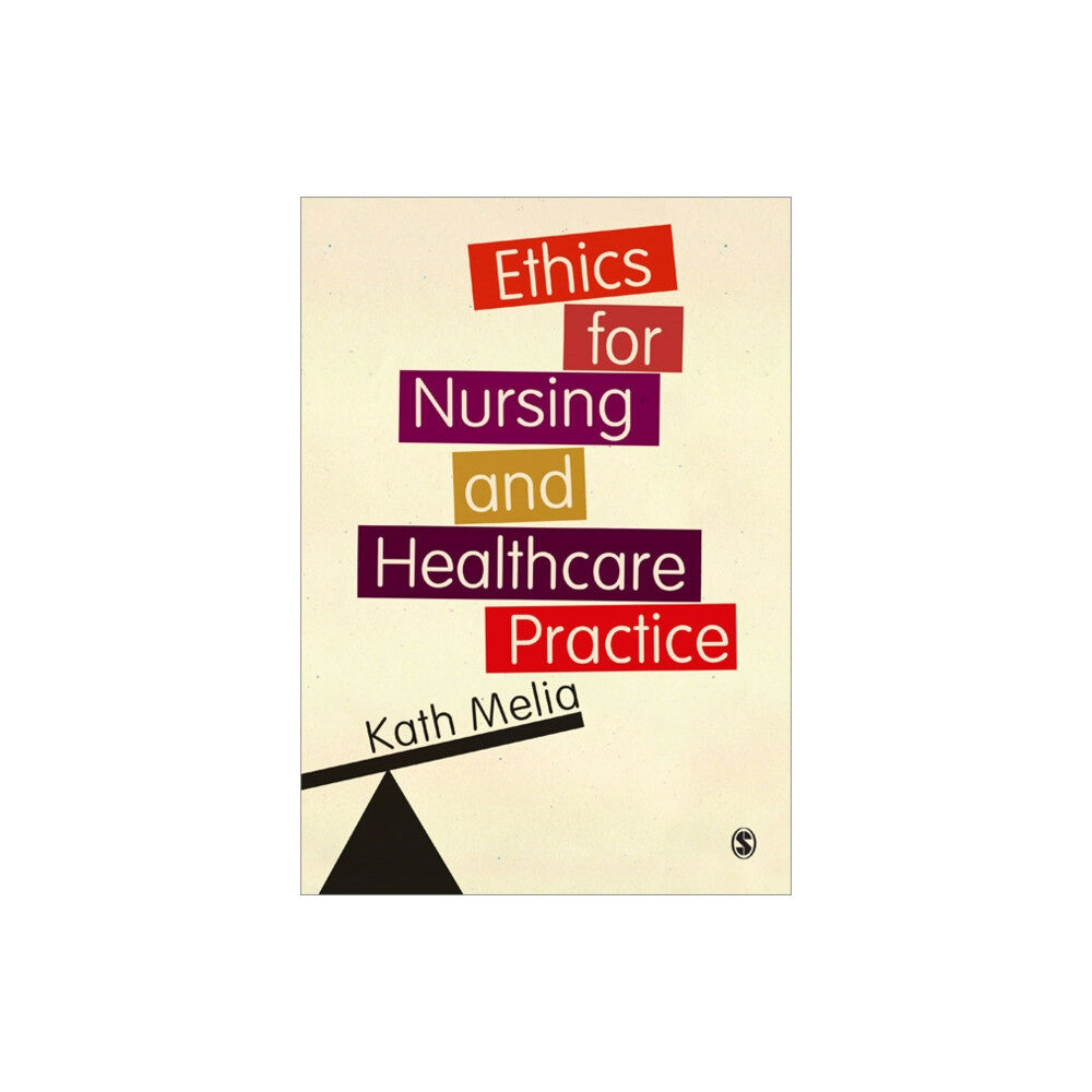 Sage Publications Ltd Ethics for Nursing and Healthcare Practice (häftad, eng)