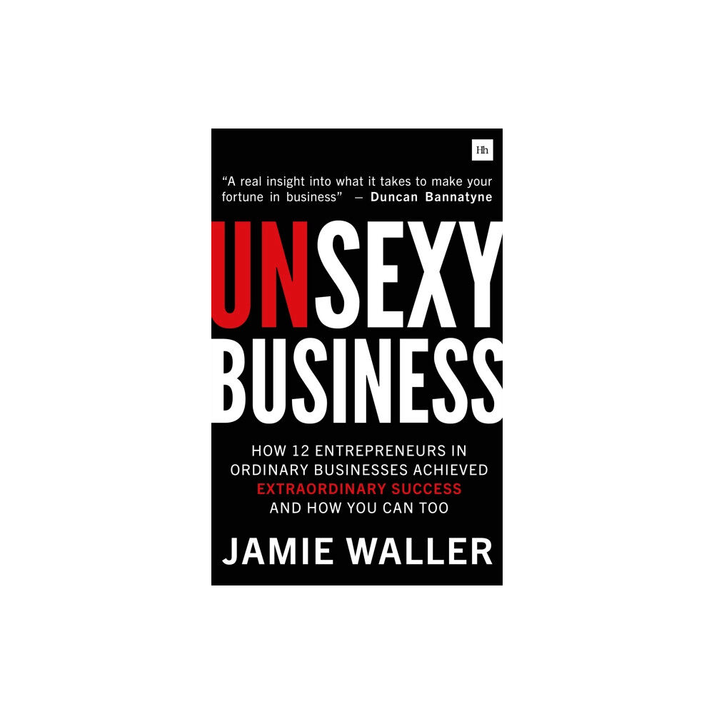 Harriman House Publishing Unsexy Business (häftad, eng)