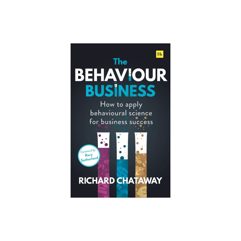 Harriman House Publishing The Behaviour Business (häftad, eng)