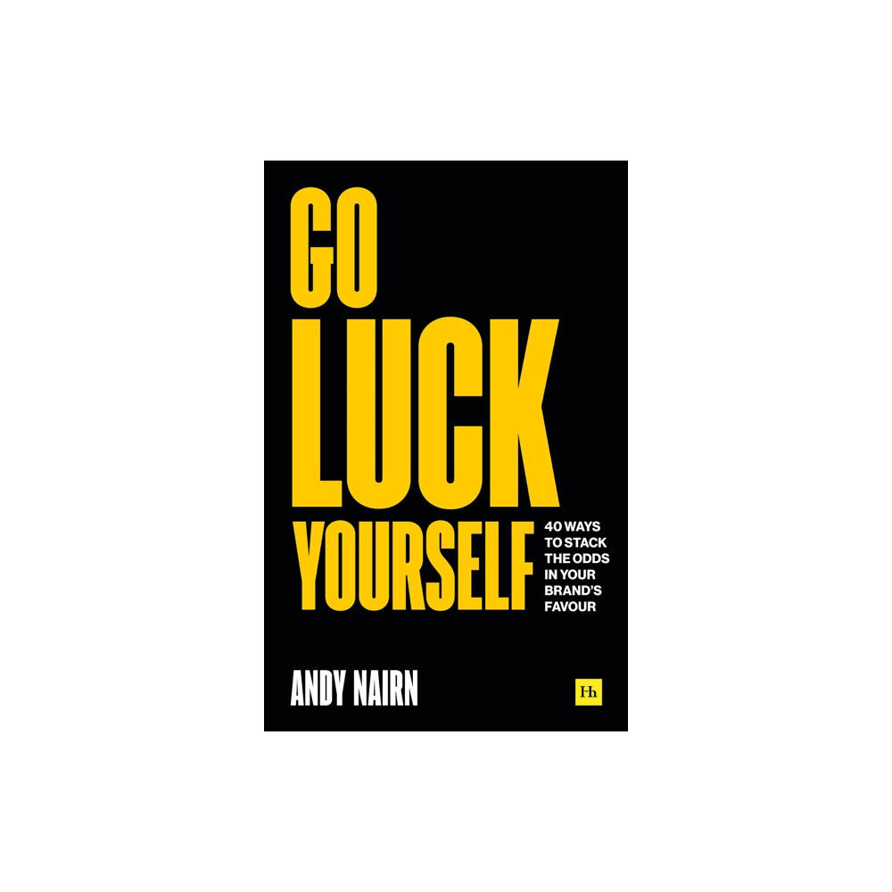 Harriman House Publishing Go Luck Yourself (häftad, eng)